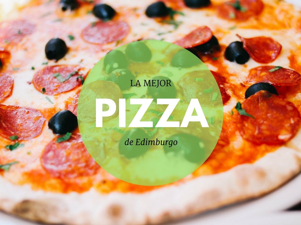 las mejores pizzas de edimburgo