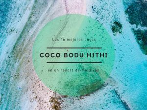 las mejores cosas que hacer en el resort de maldivas coco bodu hithi