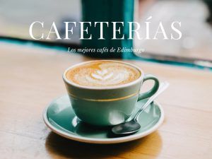 Las 25 mejores cafeterías de Edimburgo