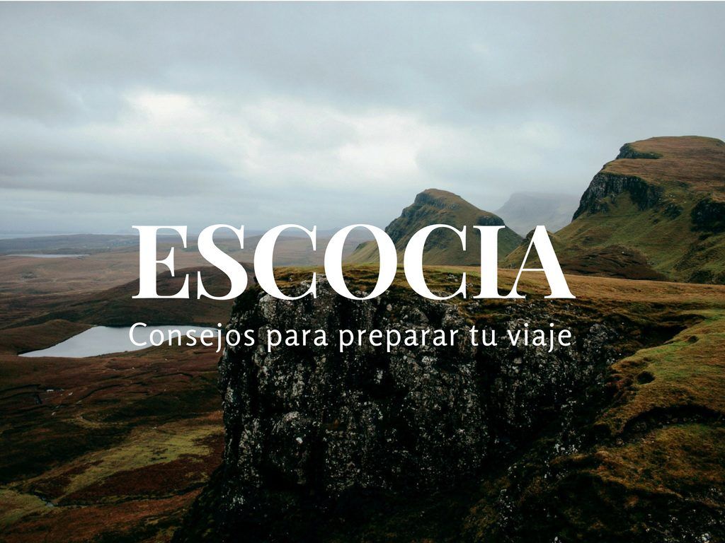28 consejos para preparar tu viaje a Escocia