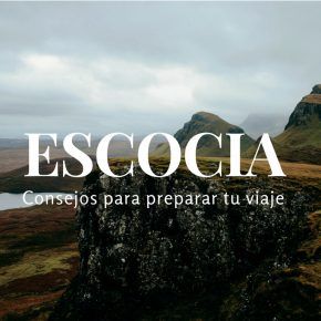 28 consejos para preparar tu viaje a Escocia