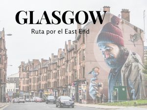 Guía de Glasgow - Ruta por el East End