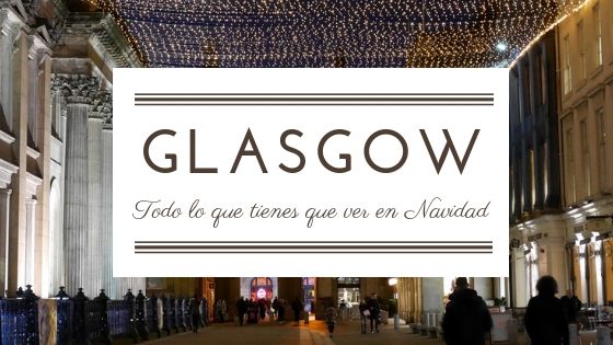 Que ver en Glasgow en Navidad